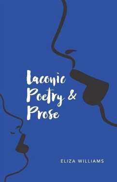 Laconic Poetry & Prose - Williams, Eliza