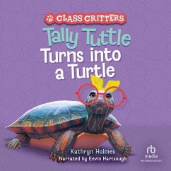 Tally Tuttle Turns Into a Turtle - Holmes, Kathryn