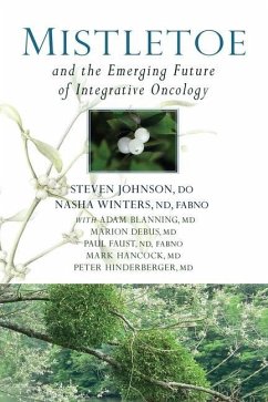 Mistletoe and the Emerging Future of Integrative Oncology - Winters, Dr Nasha; Johnson, Dr Stephen