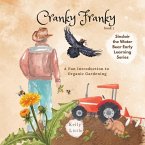 Cranky Franky: A Fun Introduction to the Soil Food Web and Organic Horticulture for Young Learners