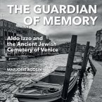 The Guardian of Memory: Aldo Izzo and the Ancient Jewish Cemetery of Venice