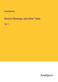 Bruna's Revenge, and other Tales - Anonymous