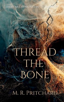 Thread the Bone - Pritchard, M. R.