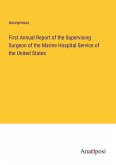 First Annual Report of the Supervising Surgeon of the Marine Hospital Service of the United States