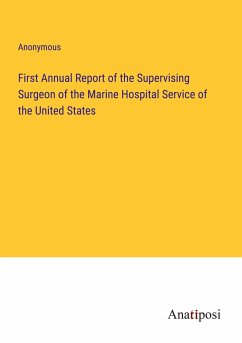 First Annual Report of the Supervising Surgeon of the Marine Hospital Service of the United States - Anonymous
