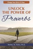 Unlock the Power of Proverbs: Change Your Life in 31 Days