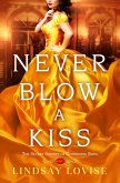 Never Blow a Kiss (eBook, ePUB)
