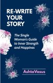 Rewrite Your Story - The Single Woman's Guide to Inner Strength and Happiness (eBook, ePUB)