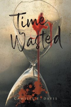 Time Wasted (eBook, ePUB) - Davis, Camille E.