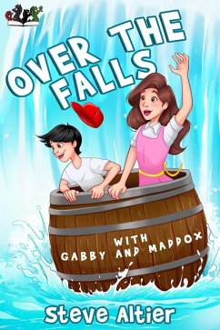 Over the Falls with Gabby and Maddox (Gabby and Maddox Adventure Series, #1) (eBook, ePUB) - Altier, Steve
