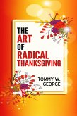The Art Of Radical Thanksgiving (eBook, ePUB)