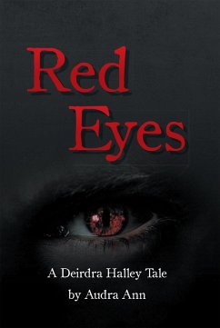 Red Eyes A Deirdra Halley Tale (eBook, ePUB) - Ann, Audra