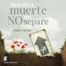 Hasta que la muerte no nos separe... - Bild 1