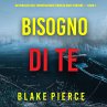 Bisogno di Te (Un Thriller... - Bild 1
