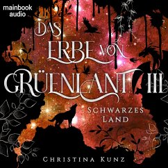 Das Erbe von Grüenlant. Band 3: Schwarzes Land (MP3-Download) - Kunz, Christina