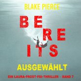 Bereits ausgewählt (Ein Laura-Frost-FBI-Thriller – Band 7) (MP3-Download)