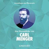 Grundlagen der Ökonomie: Das Wesentliche von Carl Menger (MP3-Download)