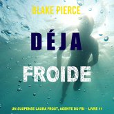 Déjà froide (Un suspense Laura Frost, agente du FBI – Livre 11) (MP3-Download)