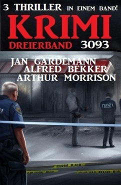 Krimi Dreierband 3093 (eBook, ePUB) - Bekker, Alfred; Morrison, Arthur; Gardemann, Jan
