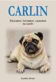 Carlin : Education, Formation, Caractère du Carlin (eBook, ePUB)