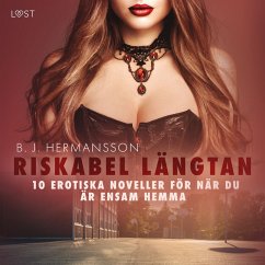 Riskabel längtan - 10 erotiska noveller för när du är ensam hemma (MP3-Download) - Hermansson, B. J.