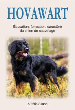 Hovawart : Education, Formation, Caractère du chien de sauvetage (eBook, ePUB) - Simon, Aurélie