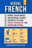 Visual French 1 - Winter and Spring - 250 Words, 250 Images, and 250 Examples Sentences to Learn French the Easy Way (eBook, ePUB)