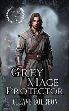 Cover Grey Mage: Protector (Tournament of Mages, #5) (eBook, ePUB)