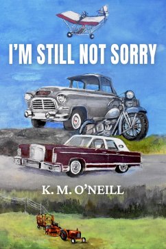 I'm Still Not Sorry (eBook, ePUB) - O'Neill, K. M.