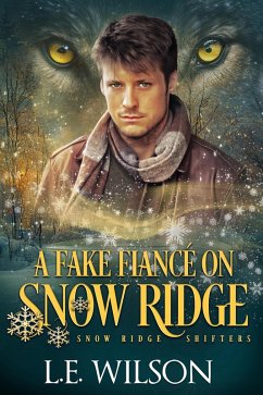 A Fake Fiancé on Snow Ridge (Snow Ridge Shifters, #2) (eBook, ePUB) - Wilson, L. E.