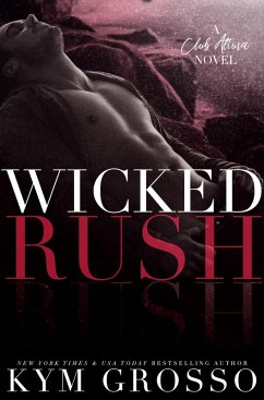 Wicked Rush (Club Altura Romance, #2) (eBook, ePUB) - Grosso, Kym