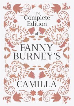 The Complete Edition of Fanny Burney's Camilla (eBook, ePUB) - Burney, Fanny