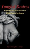 Tangled Desires - Exploring the Intersection of BDSM and Psychology (eBook, ePUB)