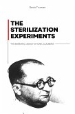 The Sterilization Experiments The Barbaric Legacy of Carl Clauberg (eBook, ePUB)