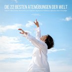 Atementspannung: Die 22 besten Atemübungen der Welt (MP3-Download)