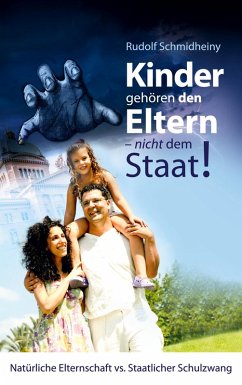 Kinder gehören den Eltern, nicht dem Staat (eBook, ePUB) - Schmidheiny, Rudolf