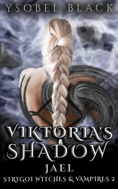 Viktoria's Shadow: Jael (Strygoi Witches & Vampires, #2) (eBook, ePUB) - Black, Ysobel