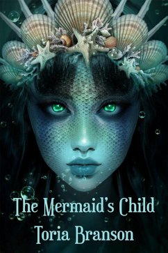 The Mermaid's Child (eBook, ePUB) - Branson, Toria