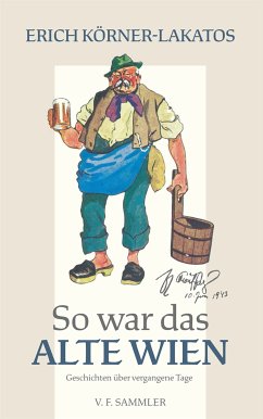 So war das alte Wien (eBook, ePUB) - Körner-Lakatos, Erich