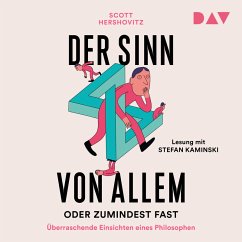 Der Sinn von allem – oder zumindest fast. Überraschende Einsichten eines Philosophen (MP3-Download) - Hershovitz, Scott