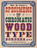 Wm. H. Page's Specimens of Chromatic Wood Type, Borders, Etc. (eBook, ePUB)