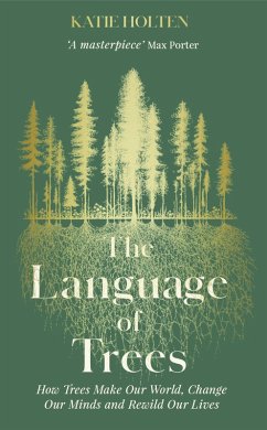 The Language of Trees (eBook, ePUB) - Holten, Katie