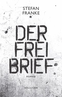 Der Freibrief (eBook, ePUB) - Franke, Stefan