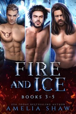 Fire and Ice: Books 3-5 (Dragon Kings Collections, #2) (eBook, ePUB) - Shaw, Amelia