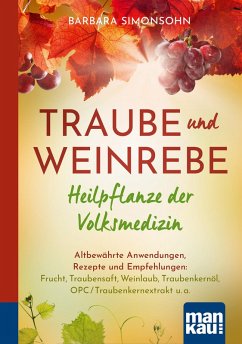 Traube und Weinrebe - Heilpflanze der Volksmedizin (eBook, PDF) - Simonsohn, Barbara