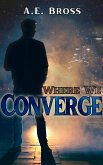 Where We Converge (eBook, ePUB)