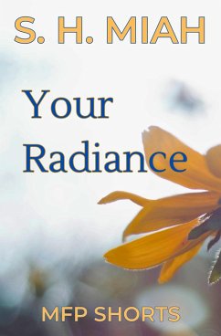 Your Radiance (eBook, ePUB) - Miah, S. H.