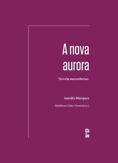 A nova aurora (eBook, ePUB) - Marques, Astolfo