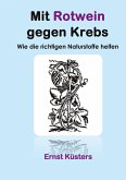 Mit Rotwein gegen Krebs (eBook, ePUB)