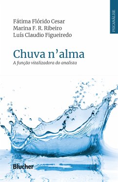 Chuva n'alma (eBook, ePUB) - Cesar, Fátima Flórido; Ribeiro, Marina F. R.; Figueiredo, Luís Claudio